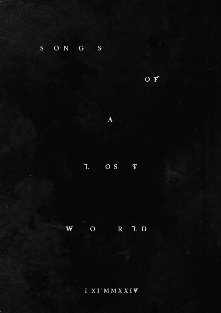 A black poster with spaced-out text that reads "Songs of a Lost World"